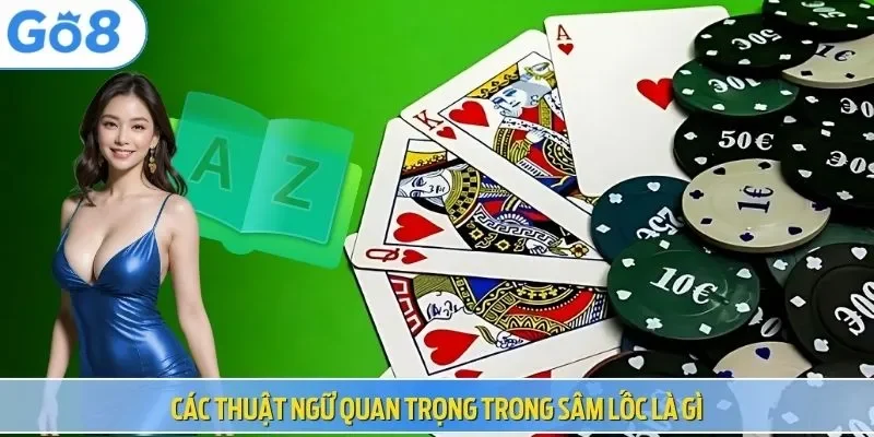Các thuật ngữ quan trọng trong sâm lốc là gì