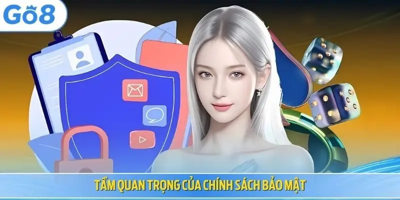 Tầm quan trọng của chính sách bảo mật