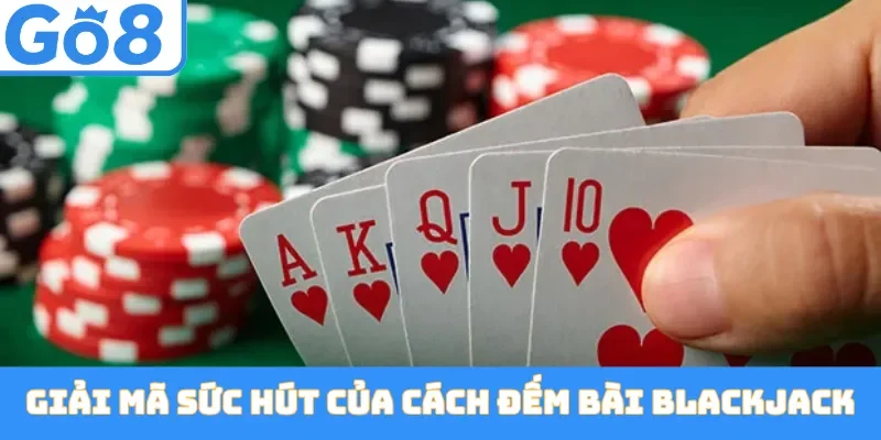Cách Đếm Bài Blackjack